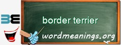 WordMeaning blackboard for border terrier